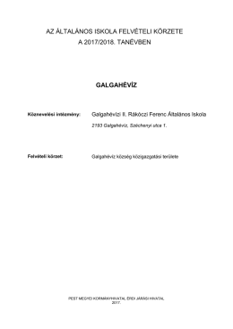 az &aacute;ltal&aacute;nos iskola felv&eacute;teli k&ouml;rzete a 2017/2018. tan&eacute;vben galgah&eacute;v&iacute;z