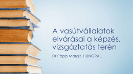 A vas&uacute;tv&aacute;llalatok elv&aacute;r&aacute;sai a k&eacute;pz&eacute;s, vizsg&aacute;ztat&aacute;s ter&eacute;n