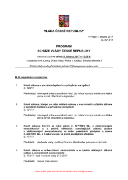 VL&Aacute;DA ČESK&Eacute; REPUBLIKY PROGRAM SCHŮZE VL&Aacute;DY ČESK&Eacute;