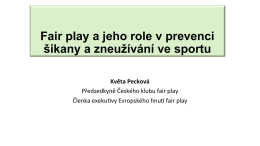 Fair play a jeho role v prevention &scaron;ikany a zneuživ&aacute;n&iacute; ve sportu