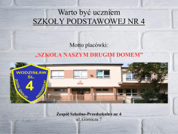 Warto być uczniem SZKOŁY PODSTAWOWEJ NR 4