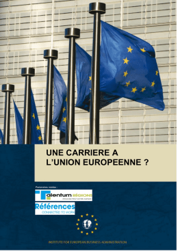 UNE CARRIERE A L`UNION EUROPEENNE ?