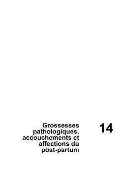 Grossesses pathologiques, accouchements et affections du