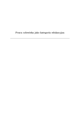Praca czªowieka jako kategoria edukacyjna