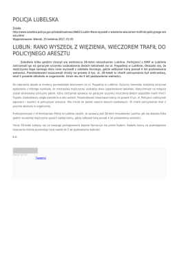 POLICJA LUBELSKA LUBLIN: RANO WYSZEDŁ Z WIĘZIENIA