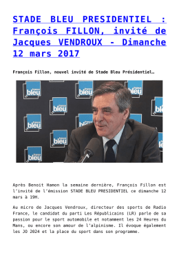 STADE BLEU PRESIDENTIEL : François FILLON, invité de Jacques