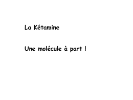 La Kétamine Une molécule à part !