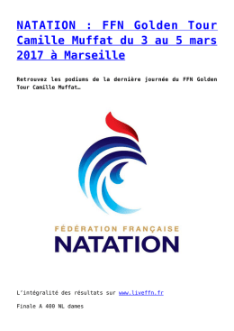 NATATION : FFN Golden Tour Camille Muffat du 3 au 5 mars 2017 &agrave;